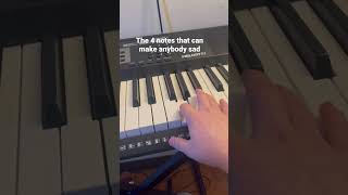 The 4 notes that can make anybody sad #piano #up #sad