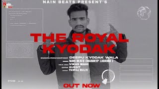 Deepu Kyodak wala : The Royal Keorak(Kyodak) || Nain Beats (ManDeep Ladania) New Haryanvi Song 2023