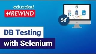 DB Testing with Selenium | Selenium Certification Training | Edureka Rewind