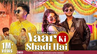 Yaar Ki Shaadi Hai | Shanky Goswami | Sapna Goswami | Vikram Pannu |New Latest Haryanvi Dj Song 2023