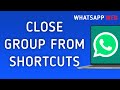 How To Close The Group From Shortcuts On WhatsApp Web On PC (New Update)