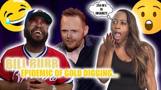 Bill Burr- Epidemic Of Gold Digging....Bill had us ROLLING!!!...BLACK COUPLE REACTS
