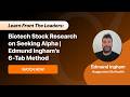 Learn From The Leaders: Biotech Stock Research on Seeking Alpha | Edmund Ingham’s 6-Tab Method