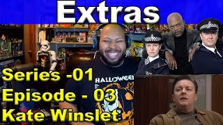 Extras: Season 1, Episode 3 Reaction Kate Winslet