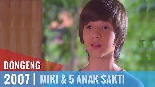 Dongeng - Episode 48 | Miki & 5 Anak Sakti