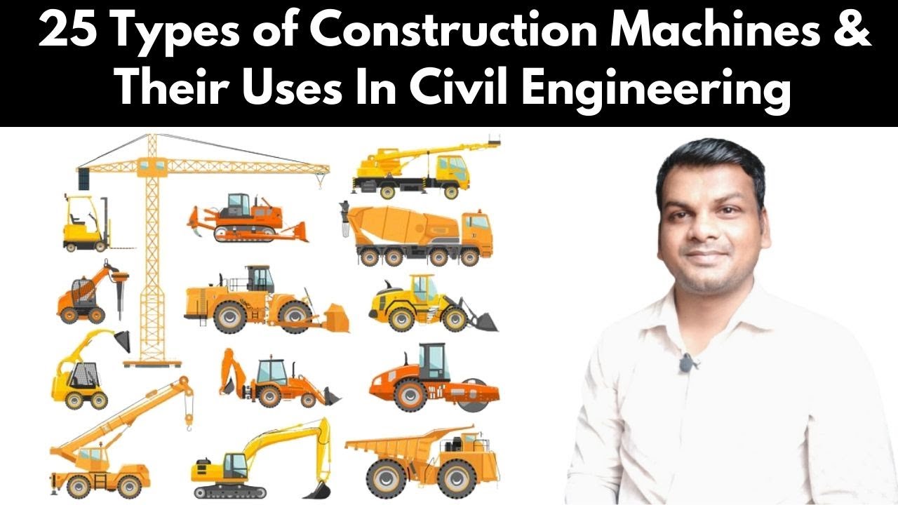 25 Construction Machine And Their Uses | Construction Vehicle And Rate ...