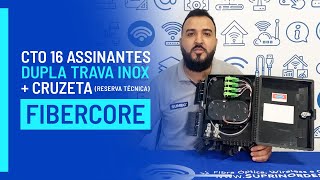 CTO 16 ASSINANTES Dupla Trava Inox + Cruzeta (Reserva Técnica) Fibercore - Supri Nordeste