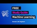 Ultimate FREE Study Guide for Machine Learning and Deep Learning