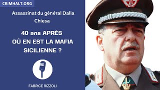 ASSASSINAT DU GÉNÉRAL DALLA CHIESA : 40 ANS APRÈS OÙ EN EST LA MAFIA SICILIENNE ?