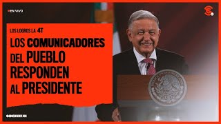 #LogrosDeLa4T : Los comunicadores del pueblo responden al #Presidente #AMLO