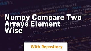 numpy compare two arrays element wise