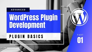 #1 Plugin Basics | Advanced WordPress Plugin Development