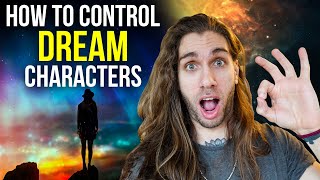 How To Control Dream Characters While Lucid Dreaming (Easy Tips)