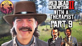 Red Dead Redemption 2 with a Therapist: Part 9 | Dr. Mick