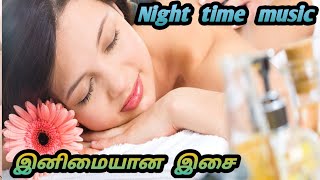 இனிமையான இசை /night time music