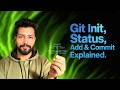 Git Init, Status, Add and Commit Explained | Git and GitHub for Beginners