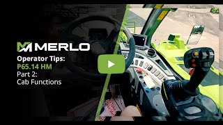 Operator Tips: Merlo P65.14 HM - Part 2 - Cab Functions