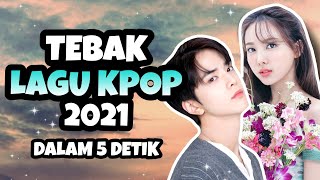 TEBAK LAGU KPOP 2021 DALAM 5 DETIK || ARE YOU KPOPERS? || PART 2