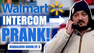 WALMART INTERCOM PRANK! | Jobbaloon Show Ep. 3