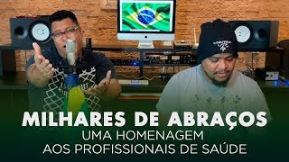 MILHARES DE ABRAÇOS - ANDERSON FREIRE (Uma homenagem aos profissionais de Saúde)