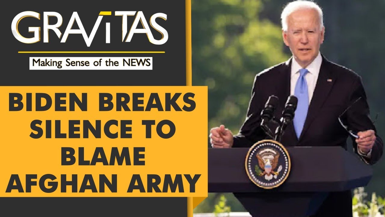 Gravitas: Biden Defends Pull-out, Blames Afghan Army - YouTube