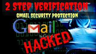 Gmail security settings | Gmail 2 step verification | Gmail protection | Stop Gmail from HACK