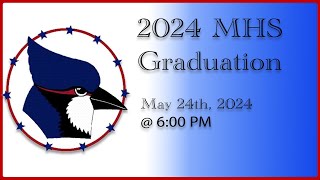 2024 MHS Graduation Ceremony (LIVESTREAM VOD)