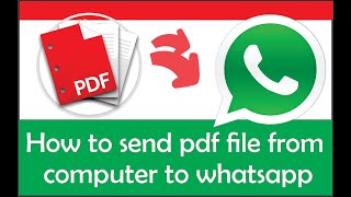 How to send pdf file from computer to whatsapp