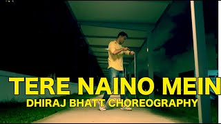 Tere Naino Mein | Dhiraj Bhatt Choreography | The Bilz & Kashif