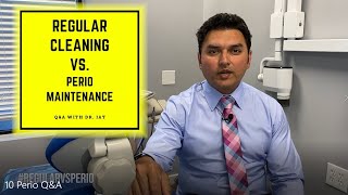 "Q&A With Dr. Jay" (Regular Cleaning vs. Perio Maintenance)