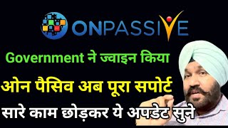 Onpassive new update | 22 February 2025 | dhillon Sir Live Update | Government onpasive join