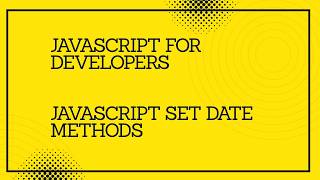 JavaScript for developers || JavaScript Set Date Methods #javascript #tutorial #programming