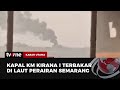 52 Awak Kapal Nekat Nyebur ke Laut Lepas | Kabar Utama tvOne