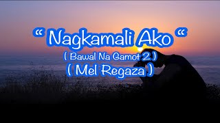 Nagkamali Ako Karaoke (Bawal Na Gamot 2 ) || Mel Regaza || 4K