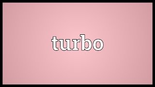 Turbo Meaning