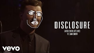 Disclosure - Latch (Vevo LIFT Live) ft. Sam Smith
