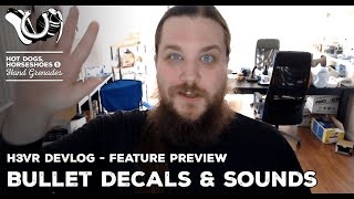 H3VR Early Access Devlog: Bullet Decal and Impact Sound Improvements