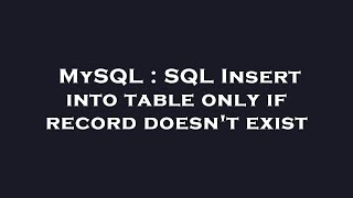 MySQL : SQL Insert into table only if record doesn't exist