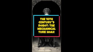 The 18th Century's Robot: The Mechanical Turk Hoax #history #historyfacts #facts