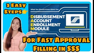 3 TIPS FOR FAST APPROVAL DISBURSMENT ACCOUNT ENROLLMENT MODULE IN SSS
