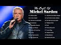 Michel Sardou Album Complet || Michel Sardou Best Of Collection