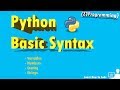 ✅ Python Tutorial 1 - Basic Syntax [Variables, Numbers, Casting, Strings]