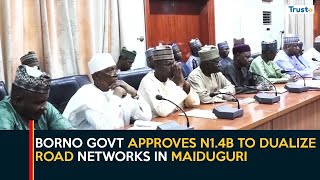 Borno Infrastructure: State Govt Approves N1.4b To Dualize Road Networks In Maiduguri