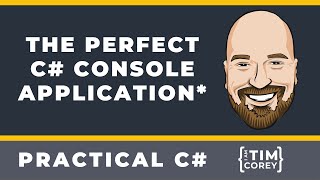 The Perfect C# Console Application...Or Not.