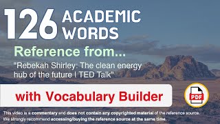 126 Academic Words Ref from "Rebekah Shirley: The clean energy hub of the future | TED Talk"