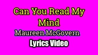 Can You Read My Mind (Lyrics Video) - Maureen McGovern
