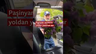 Paşinyan xanımına yoldan gül alır