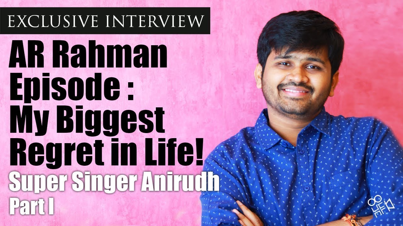 A.R.Rahman Episode : My Biggest Regret In Life | Super Singer Anirudh ...