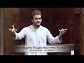 Your Negative Thoughts Aren't Who You Are..! Br. Ali Altamimy 10/28/2016