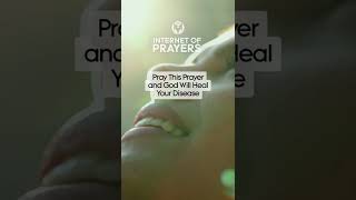 Pray This Prayer and God Will Heal Your Disease